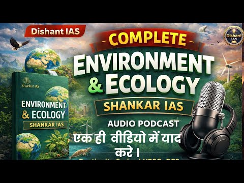 Complete Environment & Ecology Audio Podcast | Shankar IAS | UPSC & PCS