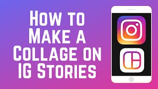 How to Make a Collage on Instagram Stories