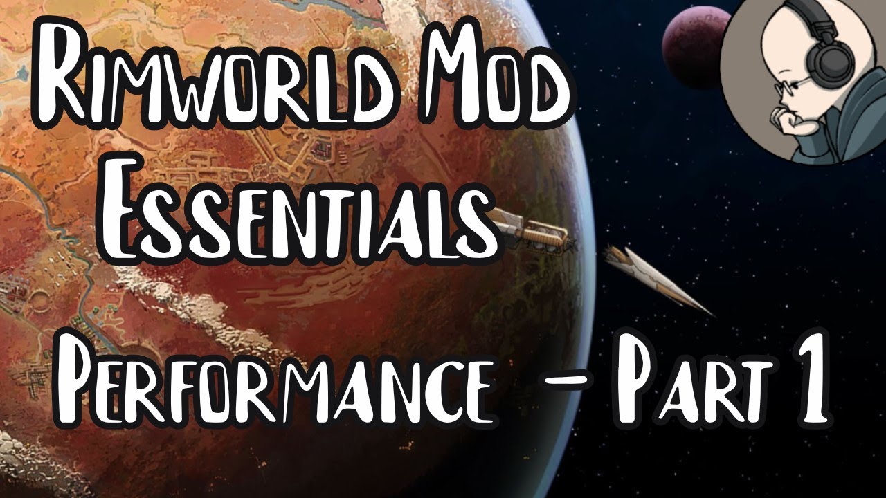Performance Part 1 - Rimworld Mod Essentials [1.5]