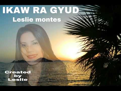 Ikaw ra gyud_leslie_Montes
