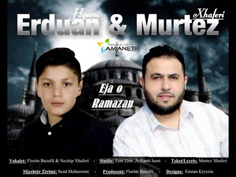 ERDUAN HISENI & MURTEZ XHAFERI    EJA O RAMAZAN