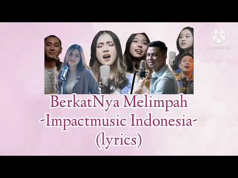 BerkatNya Melimpah -Impactmusik indonesia-(lyrics)