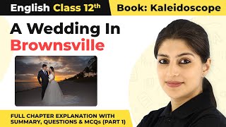 Class 12 English Ch 3 | A Wedding In Brownsville Full Chapter Explanation, Summary & Ques 2022-23