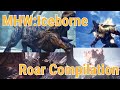 MHW Iceborne Roar Compilation