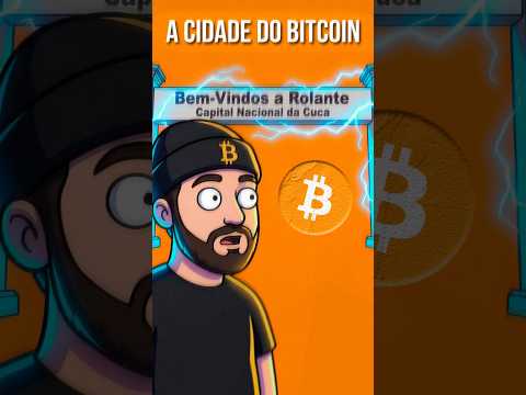 A cidade que só usa Bitcoin⚡