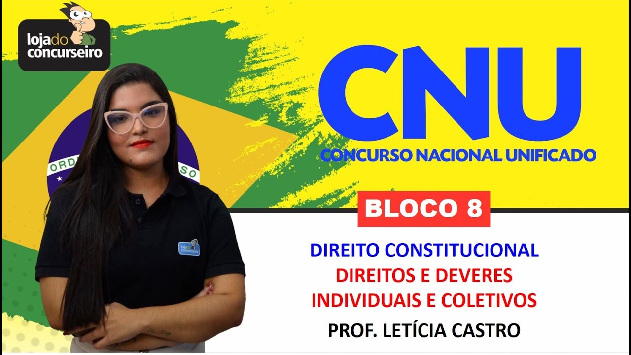 CNU 02 - BLOCO 8 - Noções de Direito - Direitos e Deveres Individuais e Coletivos - Letícia Castro