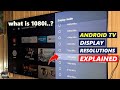 Android TV Display Resolutions Explained Mi Box 4k TV Display Settings 1080i Vs 1080p In Hindi