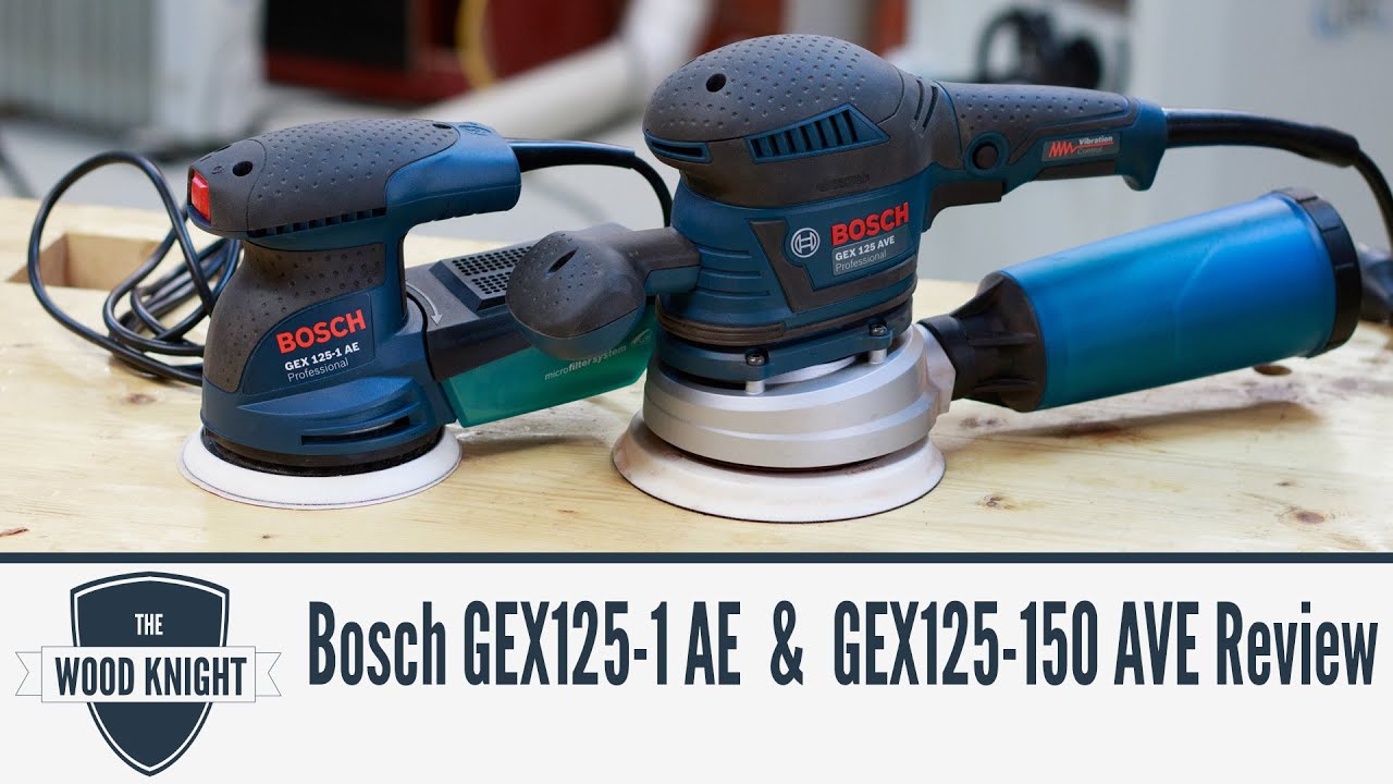 Bosch GEX125-1 AE & GEX 125-150 AVE Review
