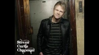A Parent&#39;s Prayer ~ Steven Curtis Chapman