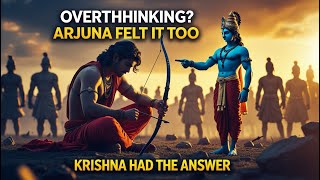 Overthinking? Arjun Felt It Too. Krishna Had the Answer | सोचने से हल नहीं मिलता