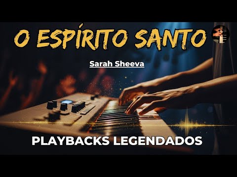 ???? O Espírito Santo – Sarah Sheeva | Playback Legendado ???? Adoração Profunda 2025 ????