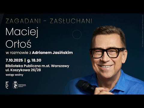 Zagadani - Zasłuchani: Maciej Orłoś