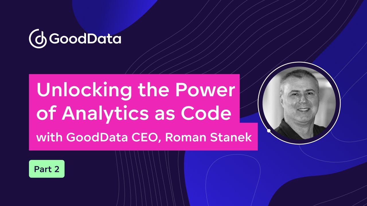 Unlocking the Power of Analytics as Code with GoodData ... - YouTube