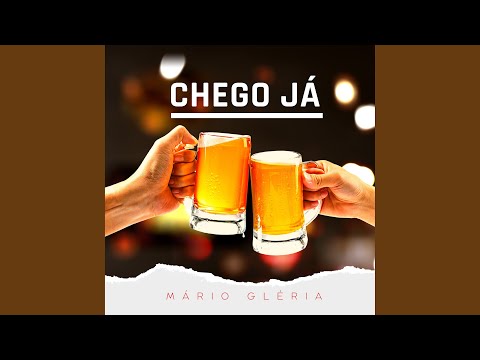 Chego Já - Mário Gléria