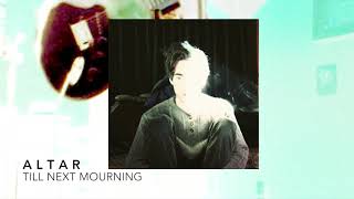 Altar - Till Next Mourning