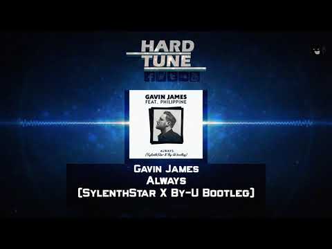 Gavin James Feat. Philippine - Always (SylenthStar X By-U Bootleg) (Free Release)
