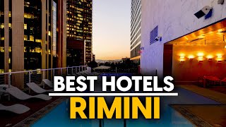 Best Hotels In Rimini, Italy - Top 5 Picks For Any Budget