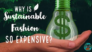 Why is Sustainable Fashion so Expensive?