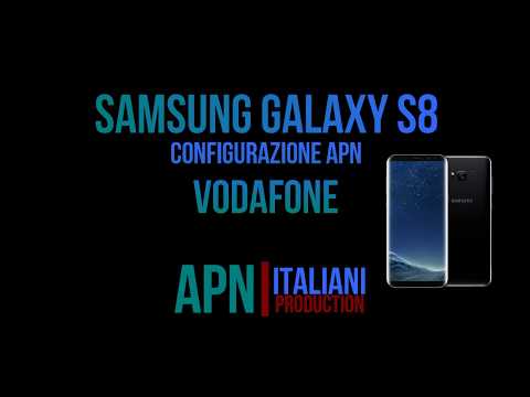 Vodafone configurazione apn Samsung Galaxy S8