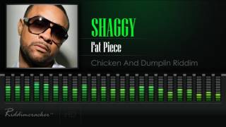 Shaggy - Fat Piece (Chicken And Dumplin Riddim) [2017 Release] HD]