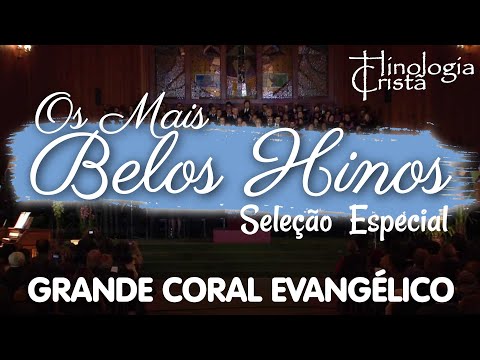 GRANDE CORAL EVANGÉLICO (Dorotéa Kerr) - Seleção dos mais belos hinos - Volume 1 - Hinologia Cristã