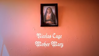 Nicolas Cage Mother Mary