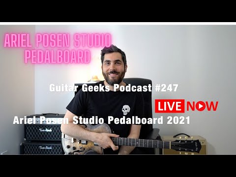 GGP #247 - Ariel Posen studio pedalboard 2021