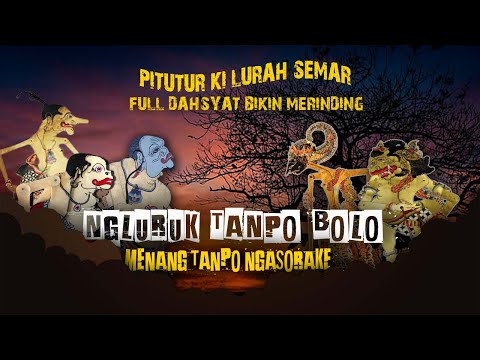 MERINDING‼️Pitutur Jawa Bijak Semar~"Ngluruk Tanpo Bolo"~Ki Seno Nugroho