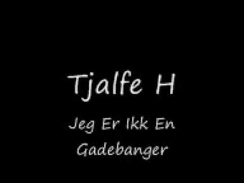 Tjalfe H - Jeg Er Ikk En Gadebanger