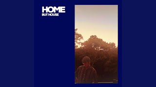 home (but house)