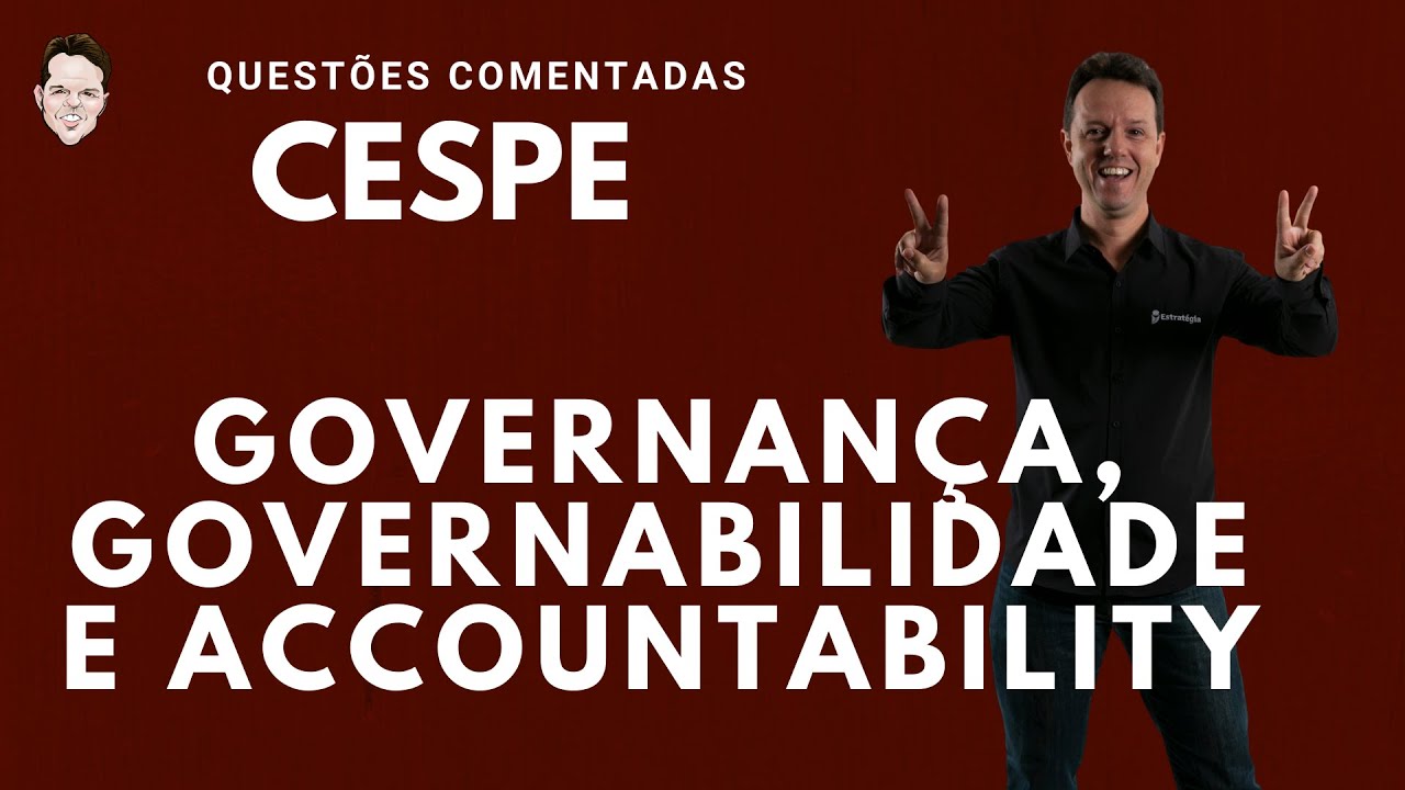 Governança, Governabilidade e Accountability - Questões Cespe / Cebraspe