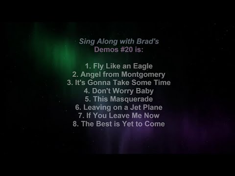 Sing Along with Brad presents: 'Demos #20.' "The Best is Yet to Come" & more. New tracks!