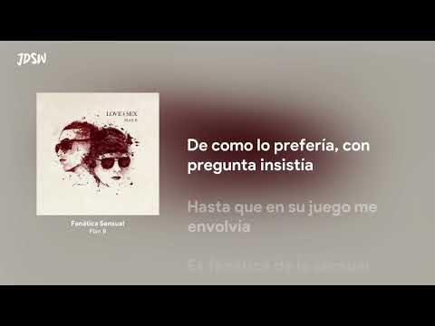 Fanática Sensual - Plan B [Letra / Lyrics]