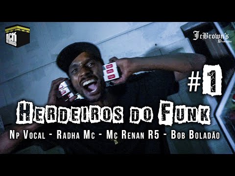Np Vocal, Radha Mc, Renan R5 & Bob Boladão - Herdeiros do Funk #1 Prod: KB