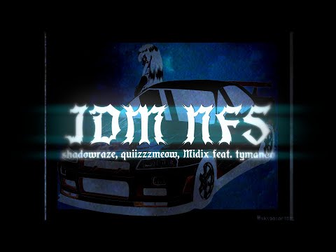 shadowraze, quiizzzmeow, Midix, jzxdx - JDM NFS (AMV)