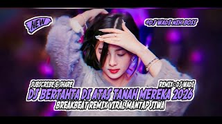 Download lagu DJ BERTAHTA DI ATAS TANAH MEREKA 2026 BREAKBEAT VIRAL MANTAP JIWA [ DJ WADI BREAKBEAT  ] mp3