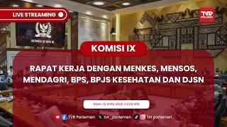 PART II KOMISI IX DPR RI RAKER DENGAN MENKES,MENSOS,MENDAGRI,BPS,BPJS KESEHATAN DAN DJSN
