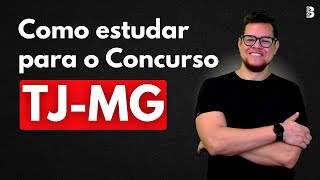 COMO ESTUDAR PARA O CONCURSO TJ MG
