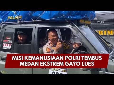 PRESISI UPDATE : MISI KEMANUSIAAN POLRI TEMBUS MEDAN EKSTREM GAYO LUES 10/01/2026 (15.00)