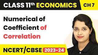 Numerical of Coefficient of Correlation - Correlation | Class 11 Economics - Statistics