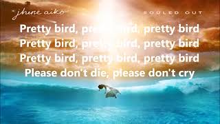 Jhene Aiko - Pretty Bird Lyrics