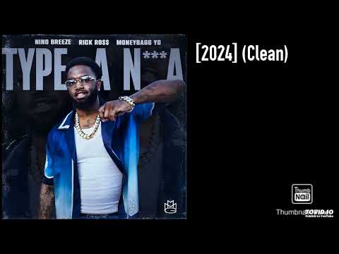 Nino Breeze, Rick Ross and Moneybagg Yo - Type Of N***a [2024] (Clean)