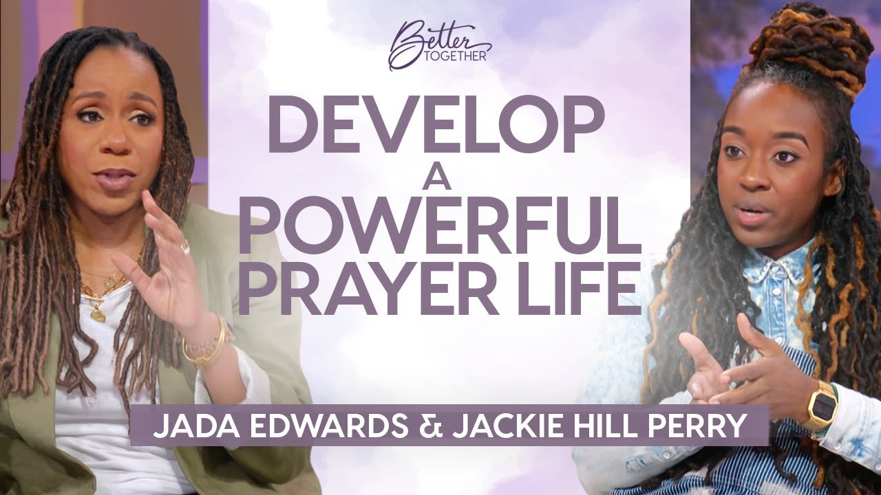 Jackie Hill Perry & Jada Edwards: How To Pray Through Your Waiting Season | Better Together on TBN
