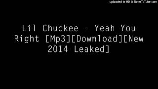 Lil Chuckee - Yeah You Right Mp3 Download New 2014 Leaked