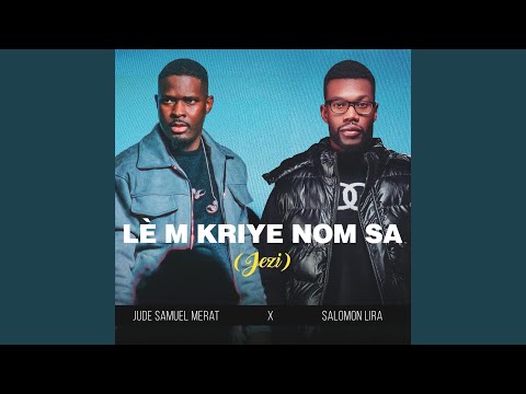 Lè M Kriye Nom Sa (Jezi) (feat. Salomon Lira)