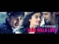 Ishq Wala Love (Version Full Song Video) - Student ...
