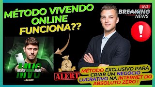 MÉTODO VIVENDO ONLINE FUNCIONA? Método Exclusivo Para Criar um Negócio Lucrativo Online do Zero!
