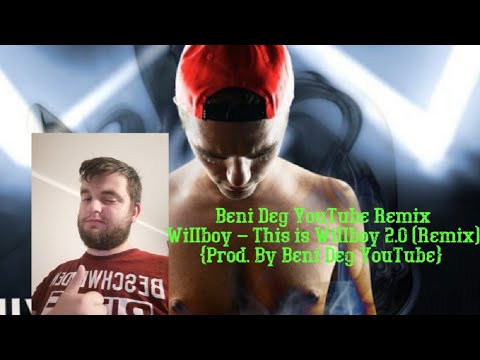 Willboy - This is Willboy 2.0 (Remix) {Prod. By Beni Deg YouTube}