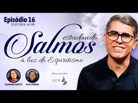 #SALMOS | 016 | Estudando Salmos à Luz do Espiritismo — Haroldo Dutra Dias