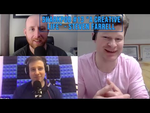 SharkPod #13 Live A Creative Life - Steven Farrell